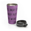 Load image into Gallery viewer, THIS MAY OR MAY NOT BE... Purple Stainless Steel Travel Mug - The Sweetest Tee