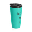 Load image into Gallery viewer, THIS MAY OR MAY NOT BE... Teal Stainless Steel Travel Mug - The Sweetest Tee