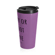 Load image into Gallery viewer, THIS MAY OR MAY NOT BE... Purple Stainless Steel Travel Mug - The Sweetest Tee