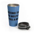 Load image into Gallery viewer, I PRETEND COFFEE HELPS... Stainless Steel Travel Mug - The Sweetest Tee