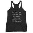 Load image into Gallery viewer, MY BRAIN SAYS CRUNCHES... Racerback Tank (7 colors) - The Sweetest Tee