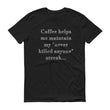 Load image into Gallery viewer, COFFEE HELPS... Unisex Tee (14 colors) - The Sweetest Tee