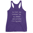 Load image into Gallery viewer, MY BRAIN SAYS CRUNCHES... Racerback Tank (7 colors) - The Sweetest Tee