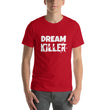 Load image into Gallery viewer, DREAM KILLER Unisex Tee (12 colors) - The Sweetest Tee