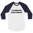 Load image into Gallery viewer, IT'S EXHAUSTING BEING A PRINCESS 3/4 Sleeve Tee (8 colors) - The Sweetest Tee