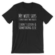 Load image into Gallery viewer, MY WIFE SAYS... Unisex Tee (10 colors) - The Sweetest Tee