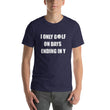 Load image into Gallery viewer, I ONLY GOLF... Unisex Tee (12 colors) - The Sweetest Tee