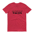 Load image into Gallery viewer, YOU HAD ME AT TACOS Cotton Tee (8 colors) - The Sweetest Tee