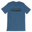 Load image into Gallery viewer, MY DIET STARTS TOMORROW Unisex T-Shirt (12 colors) - The Sweetest Tee
