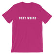 Load image into Gallery viewer, STAY WEIRD Unisex Tee (14 colors) - The Sweetest Tee