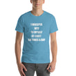 Load image into Gallery viewer, I WHISPER WTF... Unisex Tee (12 colors) - The Sweetest Tee