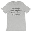 Load image into Gallery viewer, STOP TRYING TO MAKE EVERYBODY... Unisex Cotton Tee (8 colors) - The Sweetest Tee
