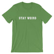 Load image into Gallery viewer, STAY WEIRD Unisex Tee (14 colors) - The Sweetest Tee