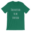 Load image into Gallery viewer, TOO BLESSED TO BE STRESSED Cotton Tee (7 colors) - The Sweetest Tee