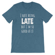 Load image into Gallery viewer, I HATE BEING LATE... Unisex Tee (10 colors) - The Sweetest Tee