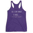 Load image into Gallery viewer, ALL I CARE ABOUT IS DOGS Racerback Tank (6 colors) - The Sweetest Tee