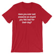 Load image into Gallery viewer, HAVE YOU EVER MET SOMEONE... Unisex Cotton Tee (10 colors) - The Sweetest Tee
