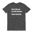 Load image into Gallery viewer, DON'T GIVE UP ON YOUR DREAMS Unisex Cotton Tee (8 colors) - The Sweetest Tee