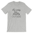 Load image into Gallery viewer, IT'S WAY TOO PEOPLEY Unisex Tee (12 colors) - The Sweetest Tee
