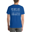 Load image into Gallery viewer, MY WIFE SAYS... Unisex Backprint Tee (12 colors) - The Sweetest Tee