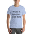 Load image into Gallery viewer, CAFFEINE IS THE FOUNDATION... Unisex Tee (12 colors) - The Sweetest Tee