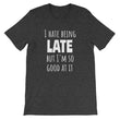 Load image into Gallery viewer, I HATE BEING LATE... Unisex Tee (10 colors) - The Sweetest Tee