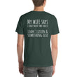 Load image into Gallery viewer, MY WIFE SAYS... Unisex Backprint Tee (12 colors) - The Sweetest Tee