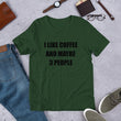Load image into Gallery viewer, I LIKE COFFEE AND MAYBE 3 PEOPLE Unisex Tee (14 colors) - The Sweetest Tee