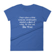 Load image into Gallery viewer, ONCE UPON A TIME... Women's Tee (12 colors) - The Sweetest Tee