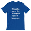 Load image into Gallery viewer, THIS VODKA TASTES LIKE... Unisex Tee (10 colors) - The Sweetest Tee