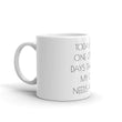 Load image into Gallery viewer, TODAY WILL BE ONE OF THOSE DAYS... Coffee Mug - The Sweetest Tee