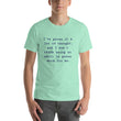 Load image into Gallery viewer, I'VE GIVEN IT A LOT OF THOUGHT... Unisex Tee (10 colors) - The Sweetest Tee