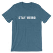 Load image into Gallery viewer, STAY WEIRD Unisex Tee (14 colors) - The Sweetest Tee