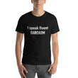 Load image into Gallery viewer, I SPEAK FLUENT... Unisex Tee (12 colors) - The Sweetest Tee
