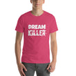 Load image into Gallery viewer, DREAM KILLER Unisex Tee (12 colors) - The Sweetest Tee