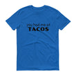 Load image into Gallery viewer, YOU HAD ME AT TACOS Cotton Tee (8 colors) - The Sweetest Tee