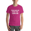 Load image into Gallery viewer, I NEVER MADE ANY FRIENDS... Unisex Tee (12 colors) - The Sweetest Tee