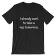 Load image into Gallery viewer, I ALREADY WANT TO... Unisex Cotton Tee (8 colors) - The Sweetest Tee