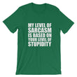 Load image into Gallery viewer, MY LEVEL OF SARCASM... Unisex Tee (14 colors) - The Sweetest Tee