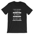 Load image into Gallery viewer, I NEVER DREAMED... Cotton Tee (10 colors) - The Sweetest Tee