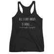 Load image into Gallery viewer, ALL I CARE ABOUT IS DOGS Racerback Tank (6 colors) - The Sweetest Tee