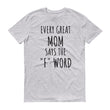 Load image into Gallery viewer, EVERY GREAT MOM... Cotton Tee (8 colors) - The Sweetest Tee