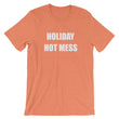 Load image into Gallery viewer, HOLIDAY HOT MESS Unisex Tee (8 colors) - The Sweetest Tee