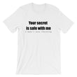 Load image into Gallery viewer, YOUR SECRET IS SAFE WITH ME... Unisex Tee (8 colors) - The Sweetest Tee