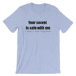 Load image into Gallery viewer, YOUR SECRET IS SAFE WITH ME... Unisex Tee (8 colors) - The Sweetest Tee