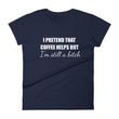Load image into Gallery viewer, I PRETEND COFFEE HELPS... Women's Tee (14 colors) - The Sweetest Tee