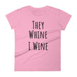 Load image into Gallery viewer, THEY WHINE... Cotton Tee (8 colors) - The Sweetest Tee