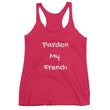 Load image into Gallery viewer, PARDON MY FRENCH Racerback Tank (6 colors) - The Sweetest Tee