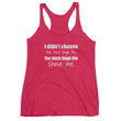 Load image into Gallery viewer, I DIDN'T CHOOSE THE THICK THIGH LIFE... Women's Tank Top (8 colors) - The Sweetest Tee