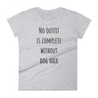 Load image into Gallery viewer, NO OUTFIT IS COMPLETE WITHOUT DOG HAIR Ladies Tee (6 colors) - The Sweetest Tee